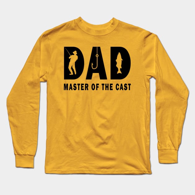 Dad Master Of The Cast Funny Dad Fishing Long Sleeve T-Shirt by ArticArtac